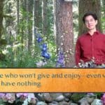 Those who won’t give and enjoy—even with billions / They have nothing
