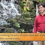 The astonishing beauty of eyes that are moved—because / It exists this world exists