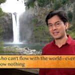 Those who can’t flow with the world—even if learned / They know nothing